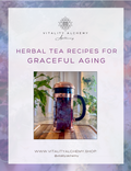 Graceful Aging - Herbal Tea Recipe eBook (Digital Download)